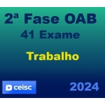 2ª Fase OAB 41º Exame - Direito do Trabalho (CEISC 2024) Regular